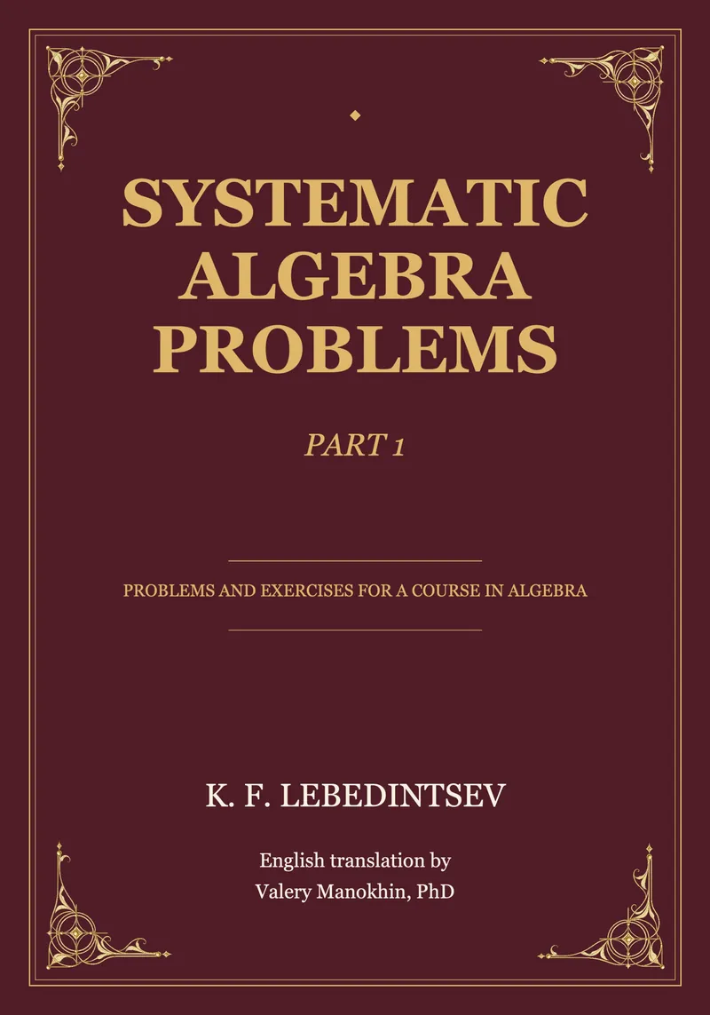 Lebedintsev's Algebra Problems, Part I cover